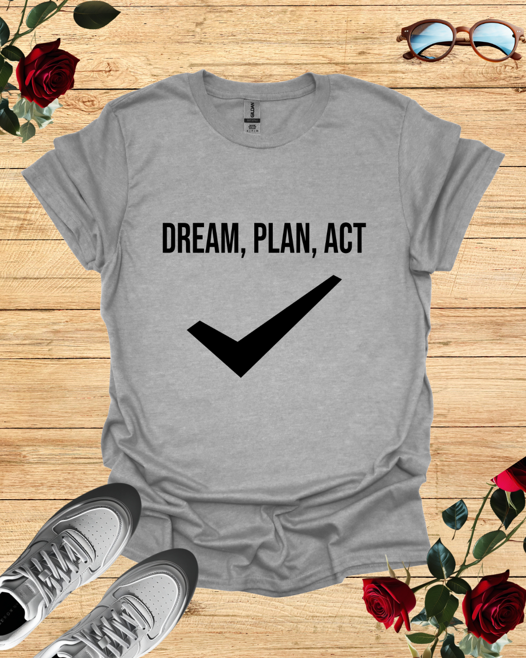 Dream, Plan, Act – Motivational Shirt & T-Shirt for Achievers Printify