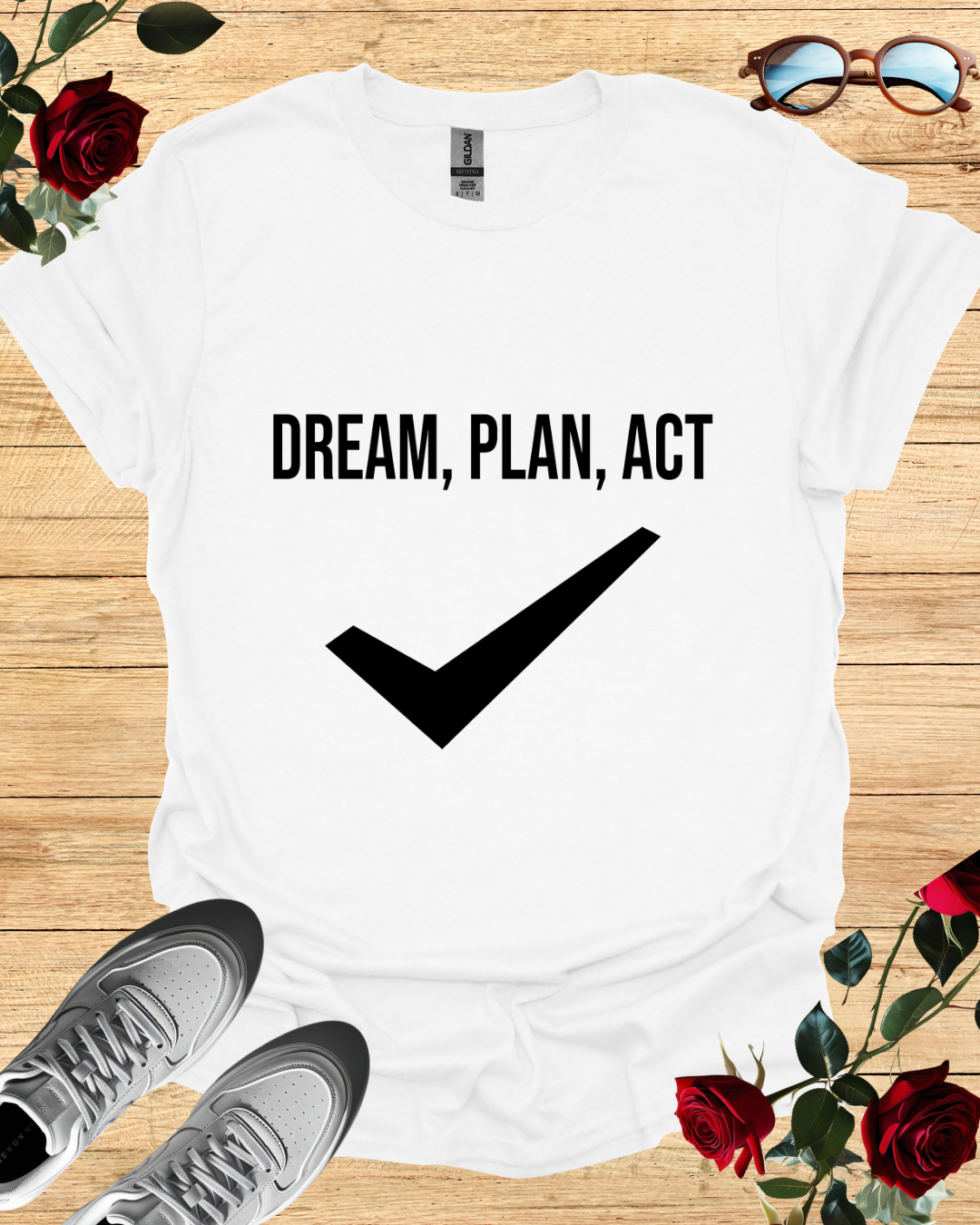 Dream, Plan, Act – Motivational Shirt & T-Shirt for Achievers Printify