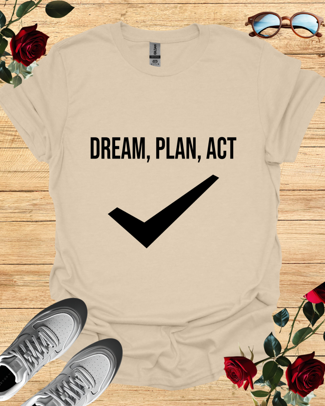 Dream, Plan, Act – Motivational Shirt & T-Shirt for Achievers Printify