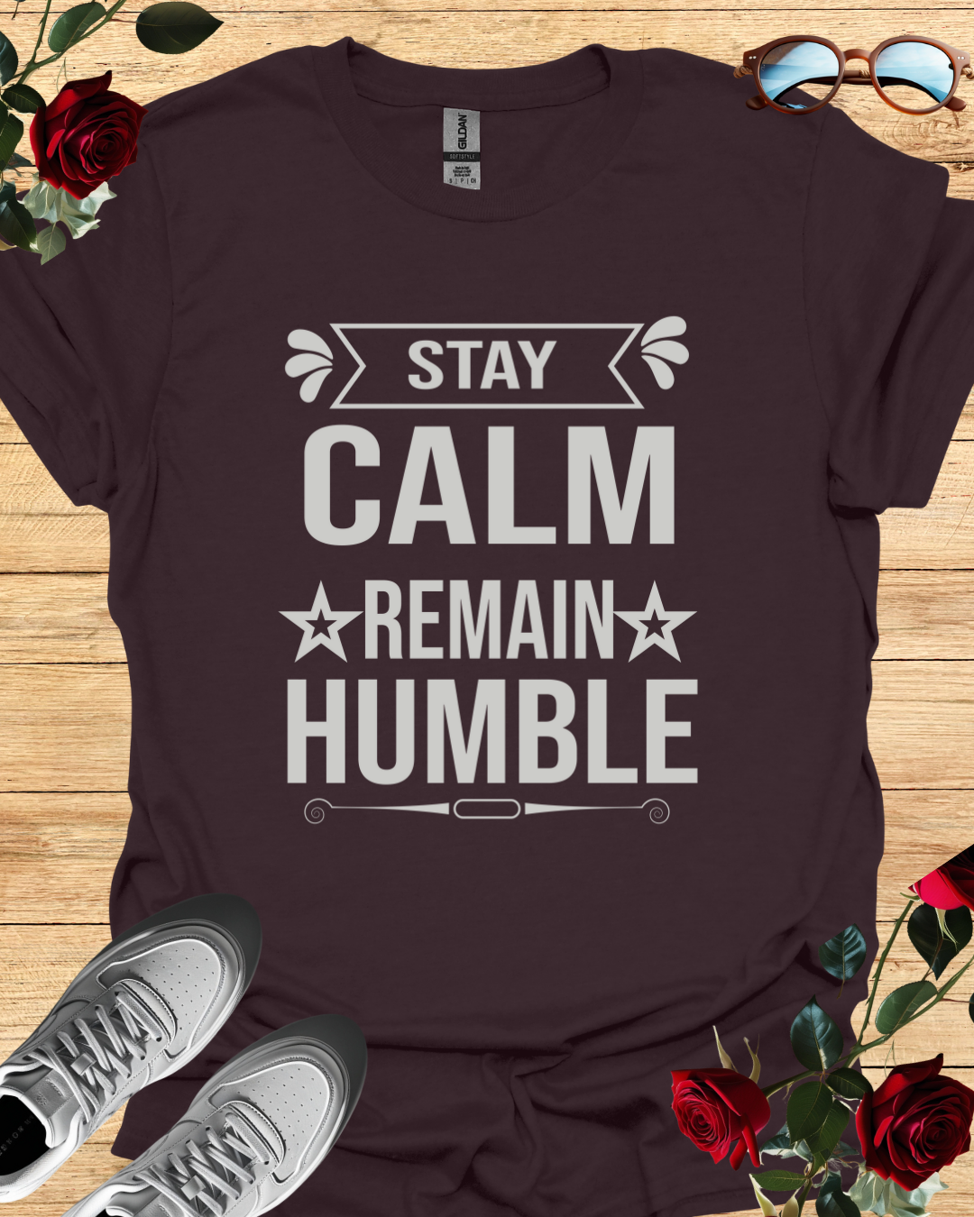 Stay calm remain humble