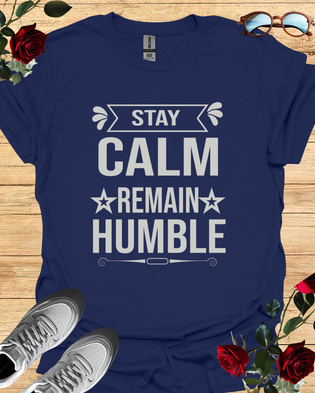 Stay calm remain humble