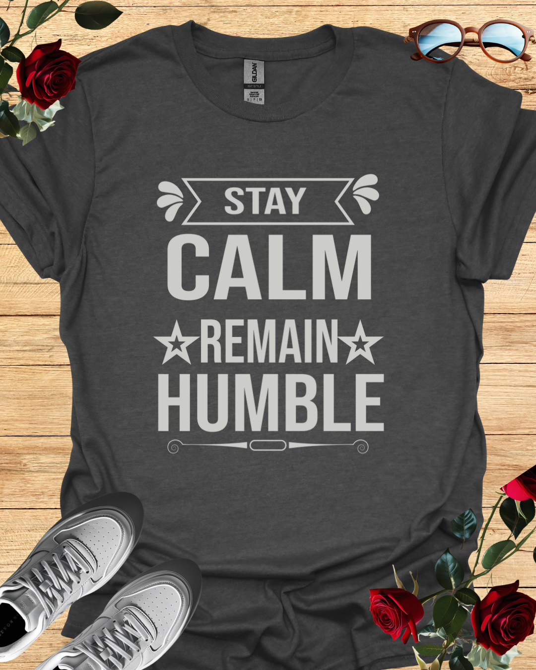 Stay calm remain humble