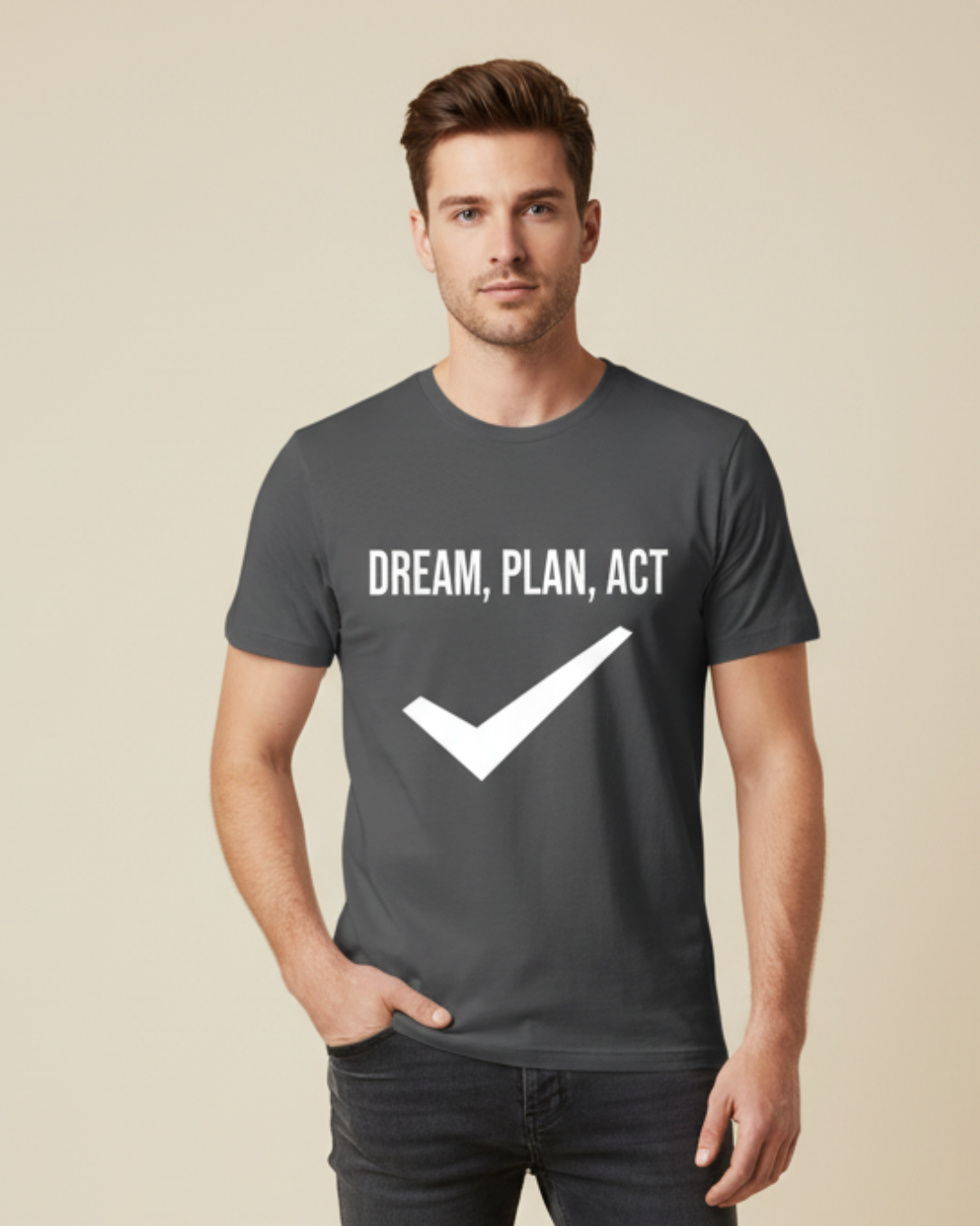Dream, Plan, Act – Motivational Shirt & T-Shirt for Achievers