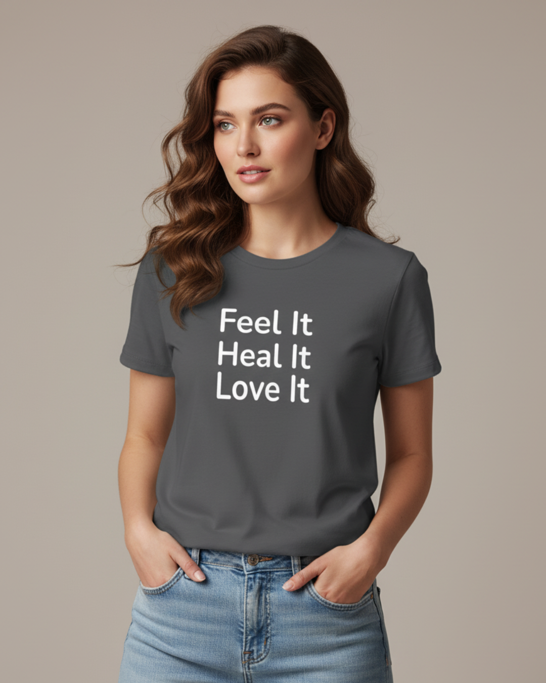 Feel It Heal It Love It Empowerment T-Shirt Collection