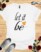 Let It Be Relaxed Fit T-Shirt – Long & Short Sleeve Options Printify
