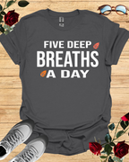 Five Deep Breaths a Day T-Shirt – Long & Short Sleeve Relax Fit Printify