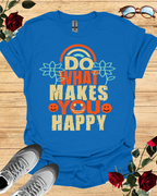 Do What Makes You Happy – Motivational Organic T-Shirt Printify