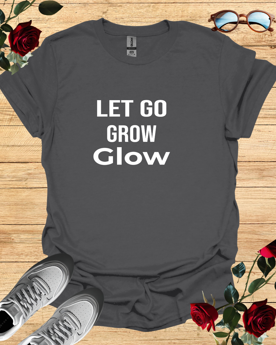 Let Go Grow Glow T-Shirt – Long & Short Sleeve Self-Care Shirt Printify