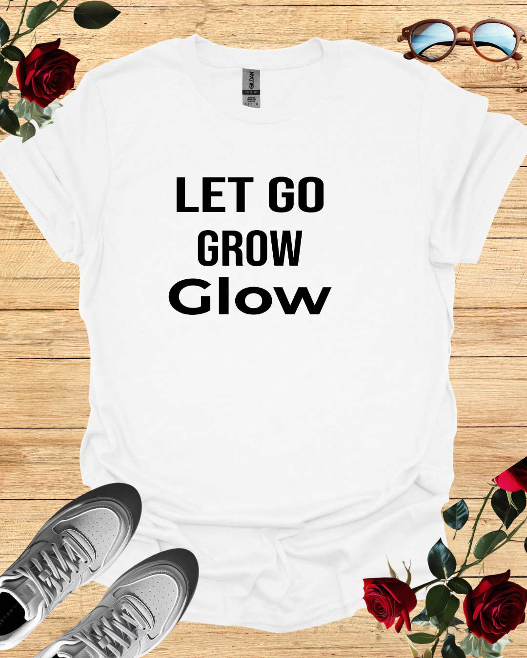 Let Go Grow Glow T-Shirt – Long & Short Sleeve Self-Care Shirt Printify