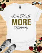 Less Hustle More Harmony – Mindfulness Quote Shirt (Short & Long Sleeve) Printify