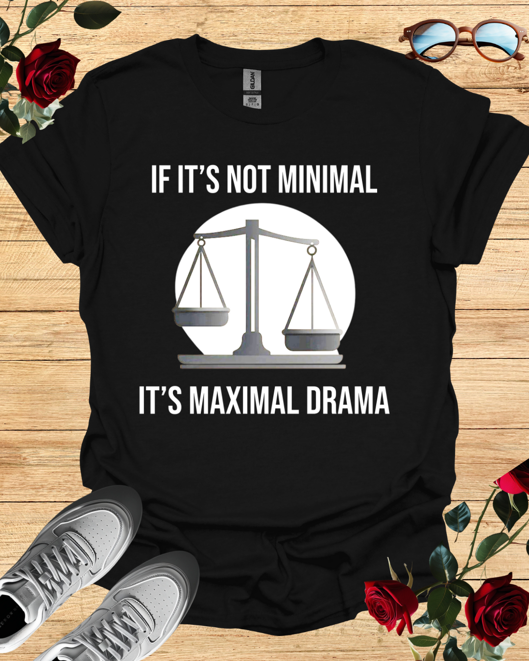 If It's Not Minimal, It’s Maximal Drama Shirt – Bold & Clean Fit Printify