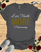 Less Hustle More Harmony – Mindfulness Quote Shirt (Short & Long Sleeve) Printify