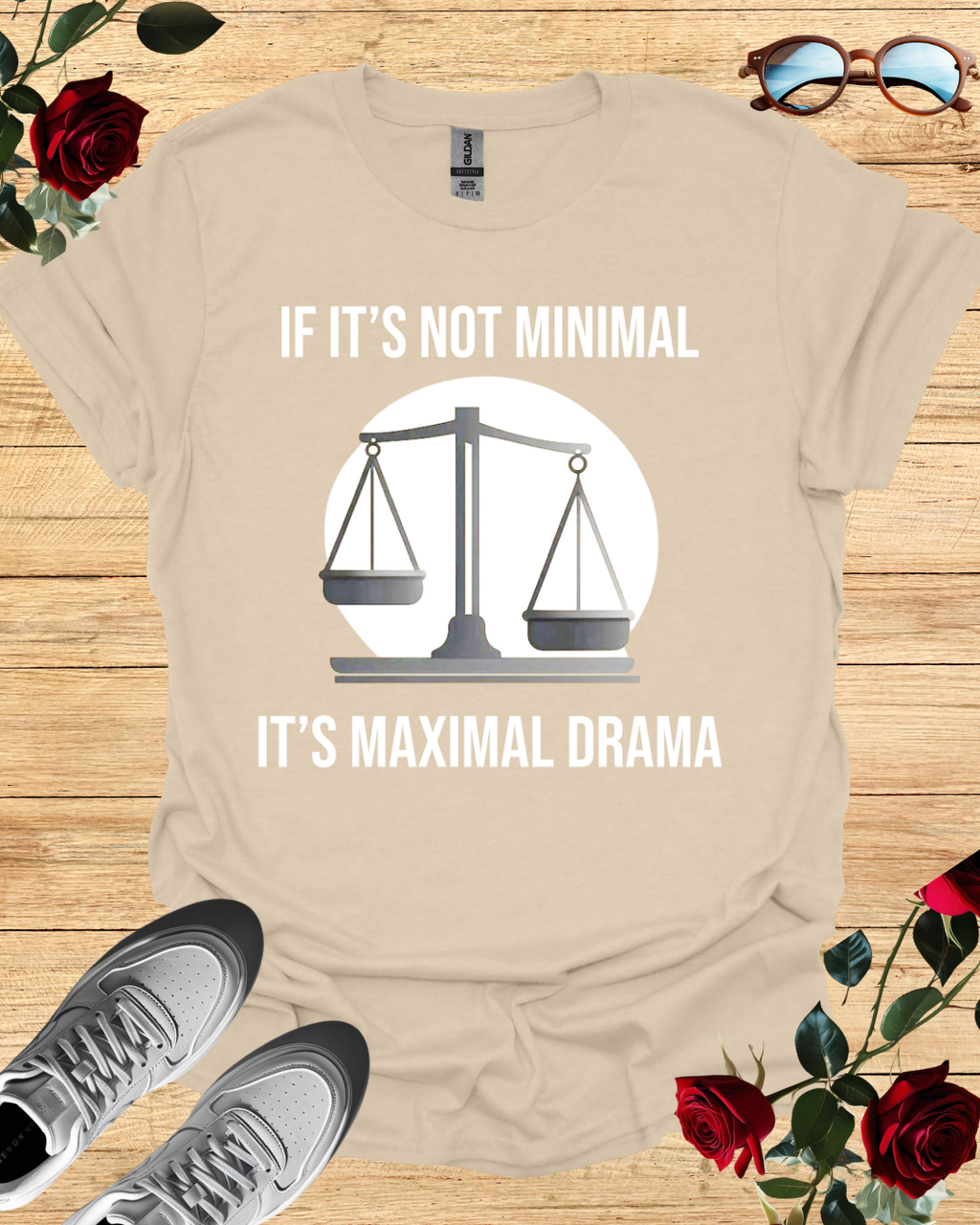 If It's Not Minimal, It’s Maximal Drama Shirt – Bold & Clean Fit Printify