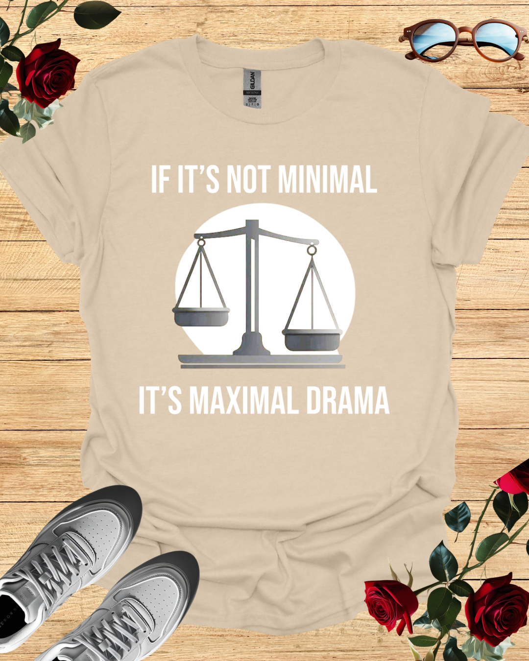 If It's Not Minimal, It’s Maximal Drama Shirt – Bold & Clean Fit Printify