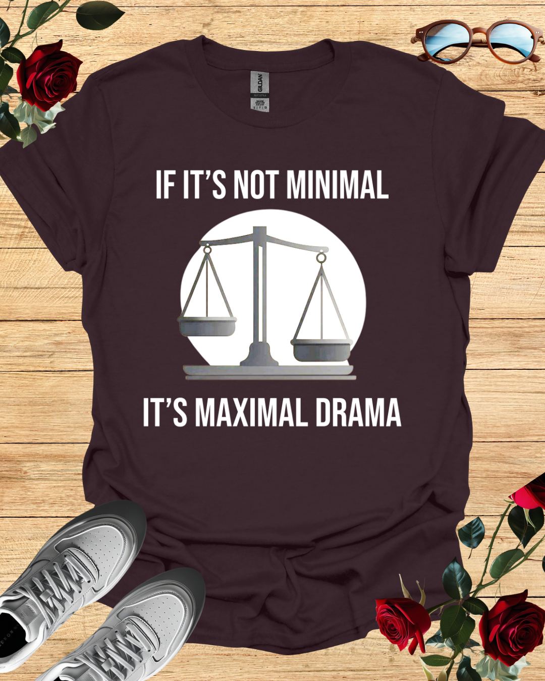 If It's Not Minimal, It’s Maximal Drama Shirt – Bold & Clean Fit Printify
