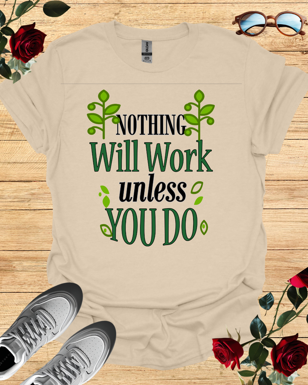 Nothing Will Work Unless You Do – Motivational Tee Printify