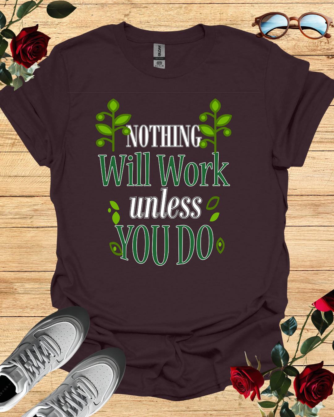 Nothing Will Work Unless You Do – Motivational Tee Printify