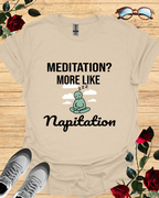 Meditation? More Like Napitation – Fun T-Shirt in Long & Short Sleeve Styles Printify
