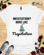 Meditation? More Like Napitation – Fun T-Shirt in Long & Short Sleeve Styles Printify
