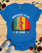 Mindfulness – The Art of Living Fully T-Shirt Printify