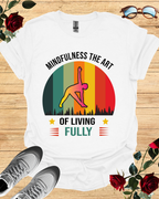 Mindfulness – The Art of Living Fully T-Shirt Printify