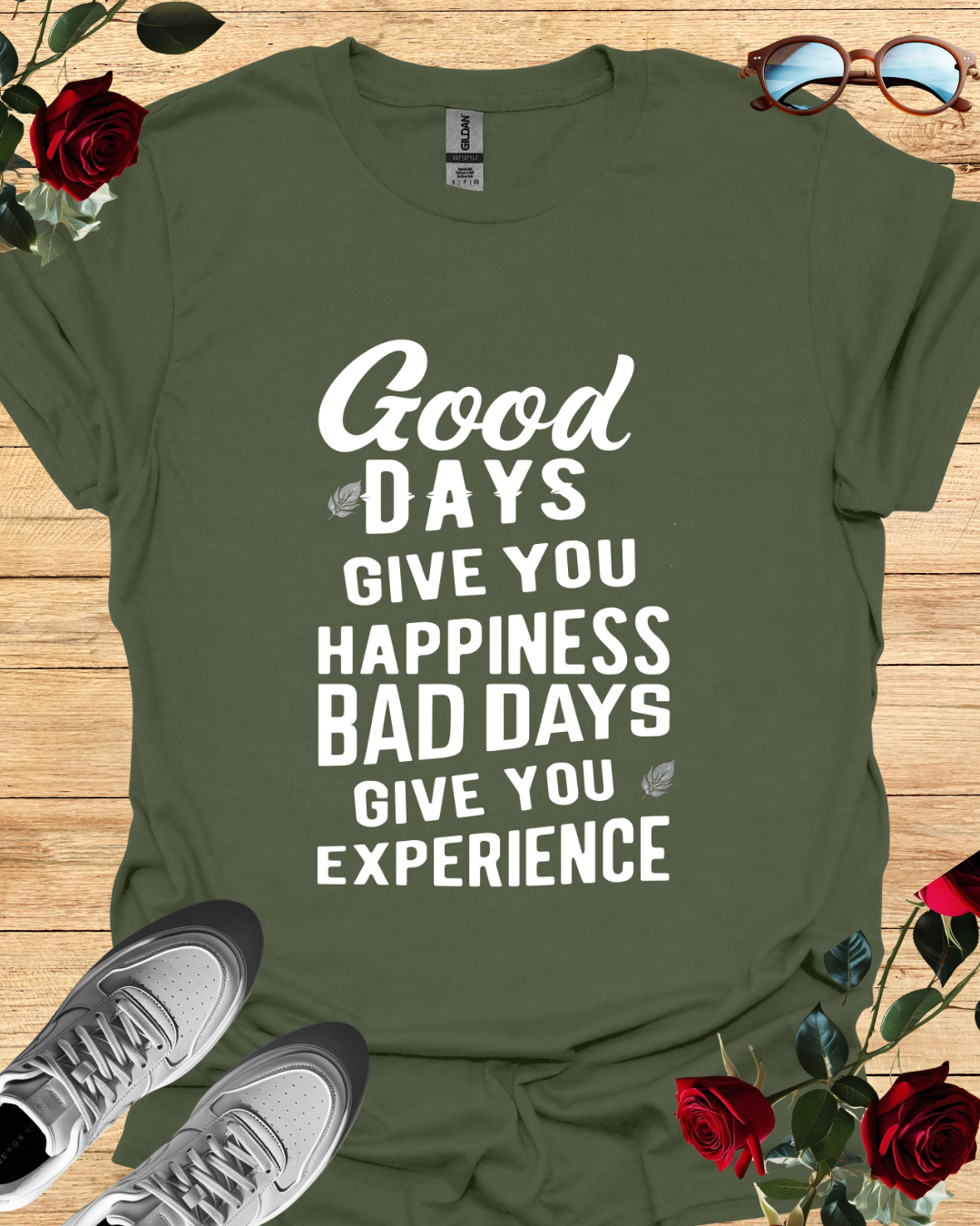 Good days give you happiness, bad days give you experience