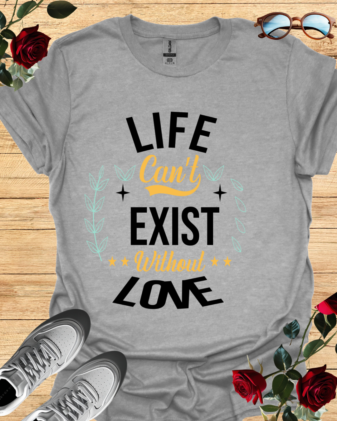 Life Can’t Exist Without Love – Motivational Shirt & T-Shirt Printify