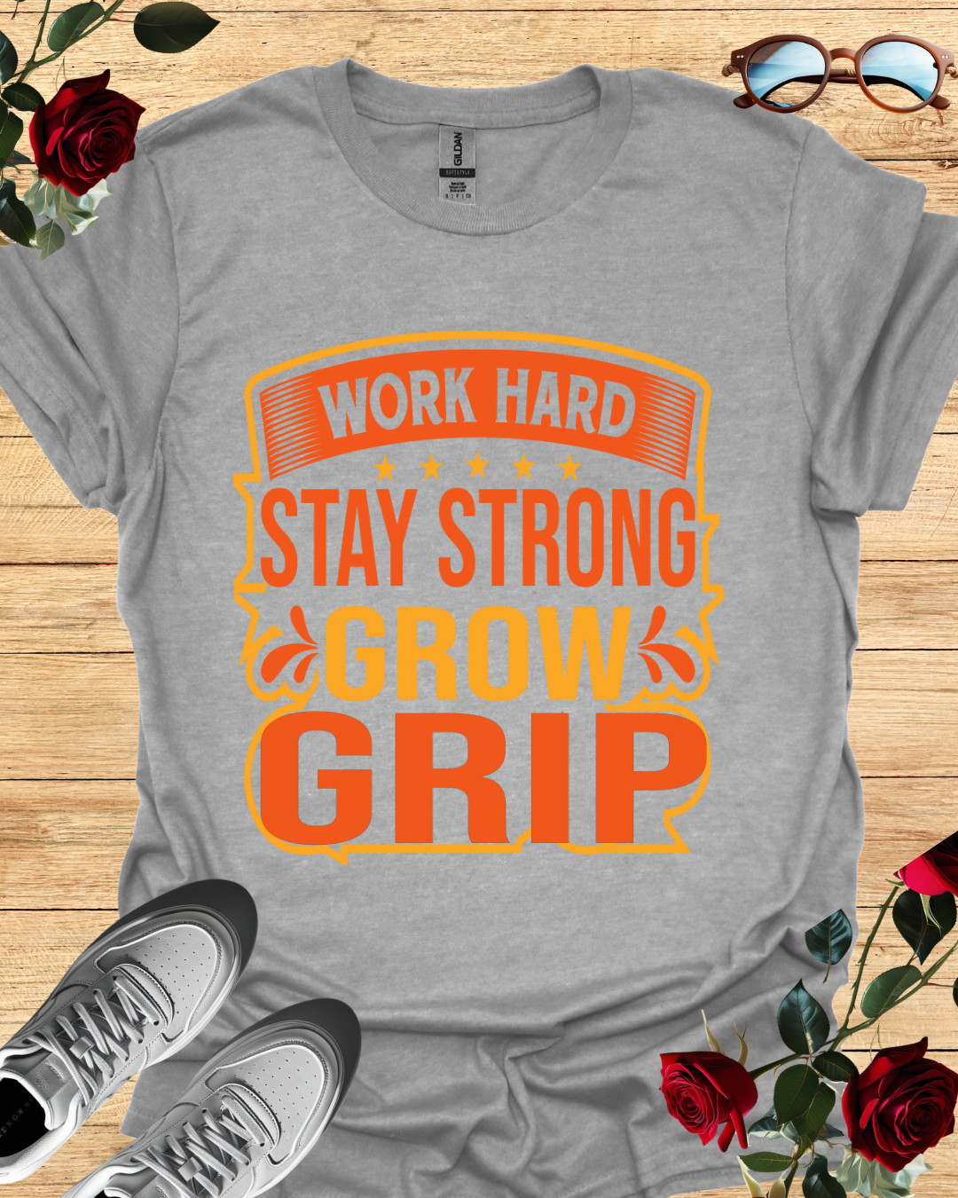 Work Hard. Stay Strong. Grow Grip. – Motivational Tee Printify