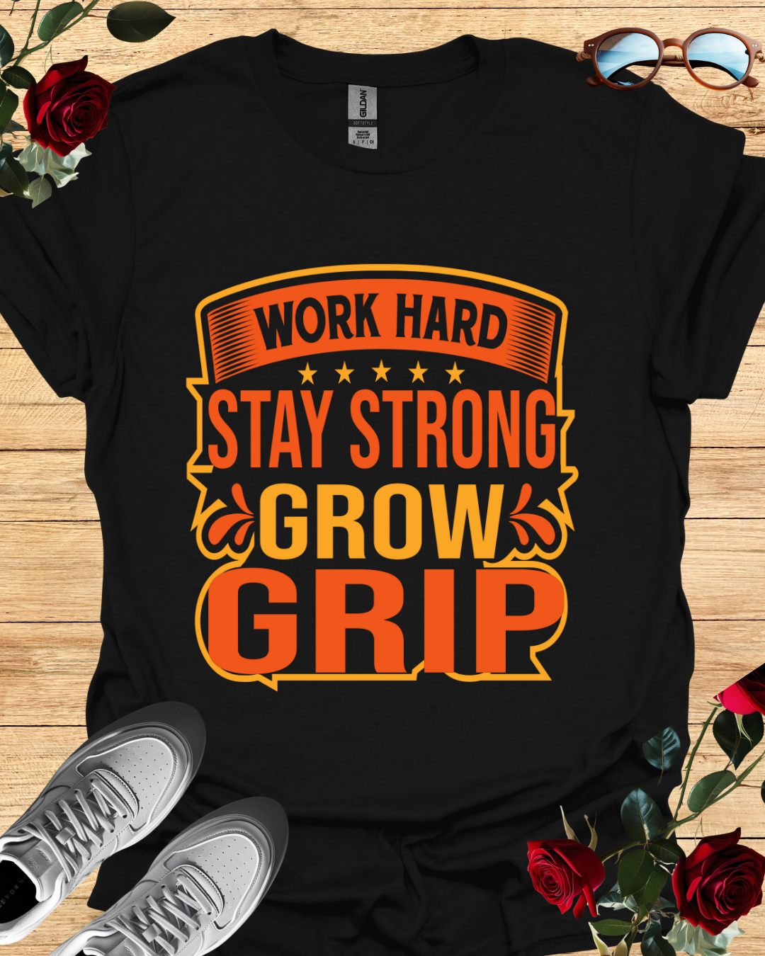 Work Hard. Stay Strong. Grow Grip. – Motivational Tee Printify