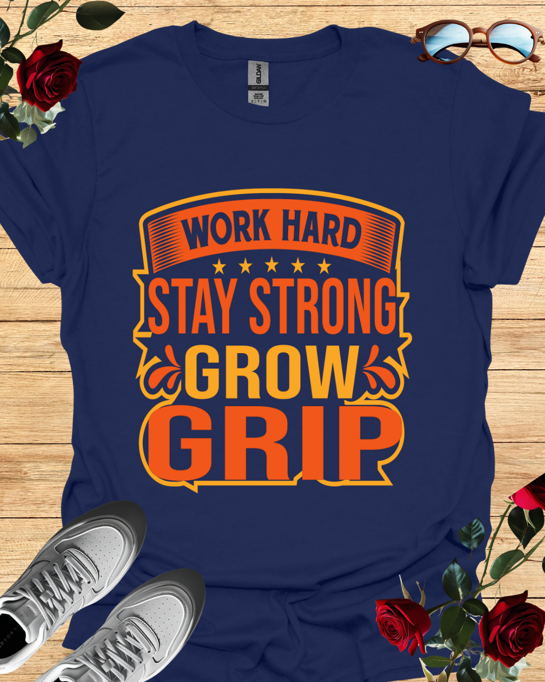 Work Hard. Stay Strong. Grow Grip. – Motivational Tee Printify