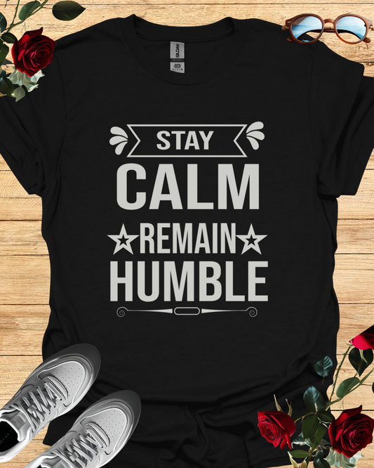Stay calm remain humble