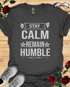 Stay Calm. Remain Humble. – Mindset Tee for Daily Peace Printify