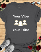 Your Vibe, Your Tribe – Soul-Attracting Energy Tee Printify