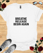 Breath, Release, Begin Again | Premium Comfort T-Shirt Collection Printify