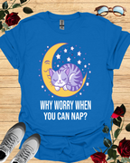 Why Worry When You Can Nap? – Relaxed T-Shirt in Long & Short Sleeve Styles Printify