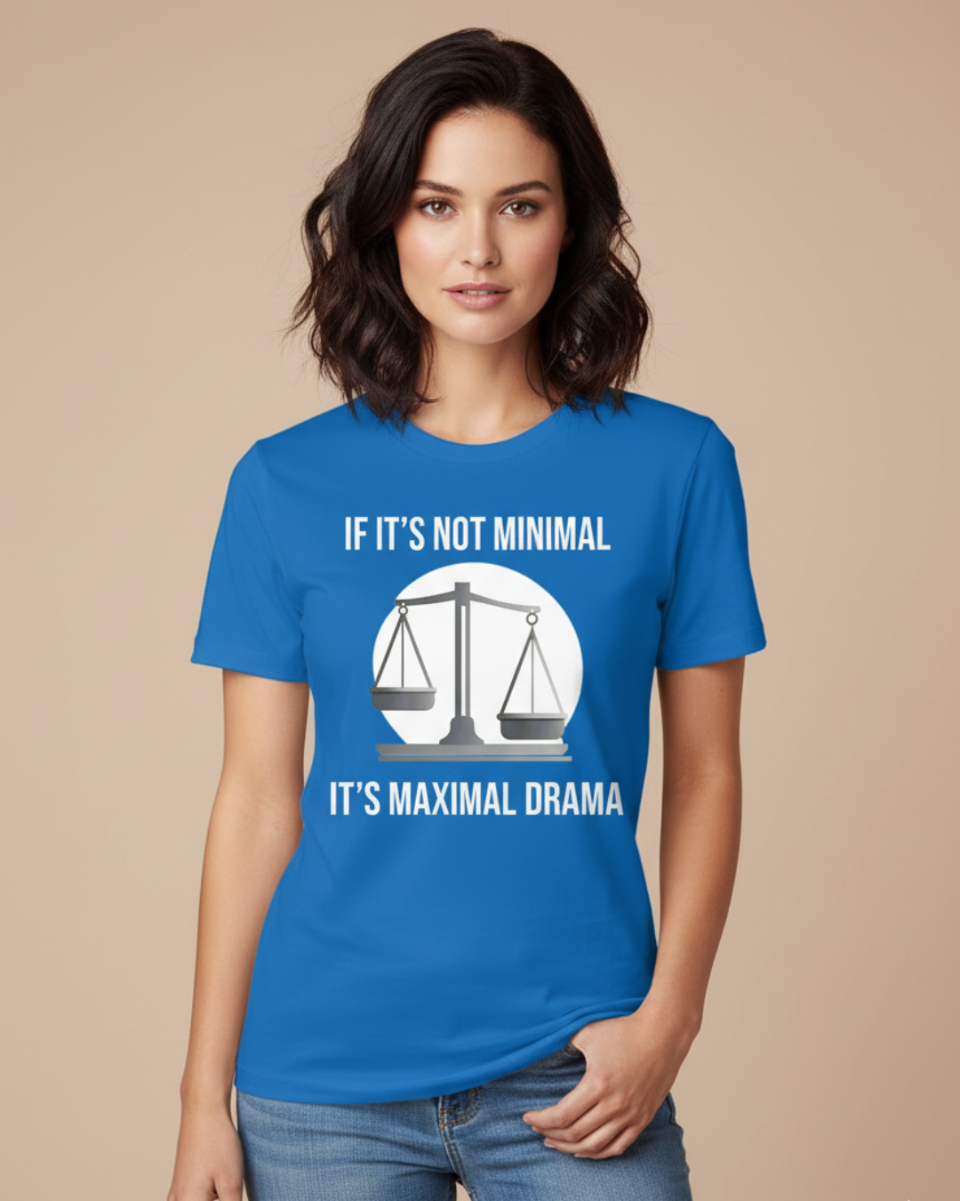 If It's Not Minimal, It’s Maximal Drama Shirt – Bold & Clean Fit