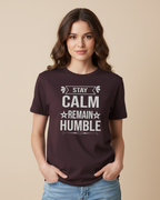 Stay Calm. Remain Humble. – Mindset Tee for Daily Peace