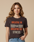 Breathe In Peace Breathe Out Stress Relaxation T-Shirt